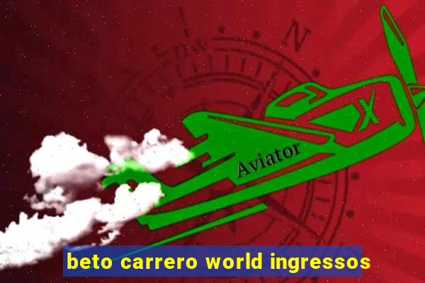 beto carrero world ingressos